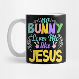 No Bunny Loves Me Like Jesus Mug